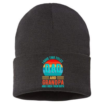 I Have Two Titles Dad And Grandpa I Rock Them Both Sunset Sustainable Knit Beanie