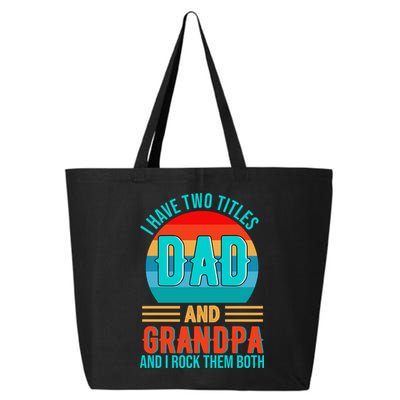 I Have Two Titles Dad And Grandpa I Rock Them Both Sunset 25L Jumbo Tote