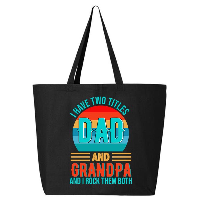 I Have Two Titles Dad And Grandpa I Rock Them Both Sunset 25L Jumbo Tote