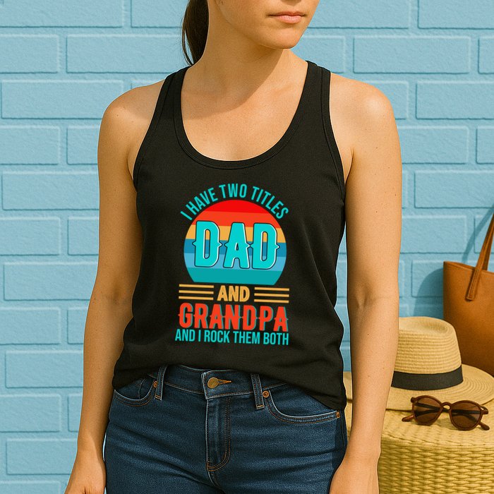 I Have Two Titles Dad And Grandpa I Rock Them Both Sunset Womens Tank Top