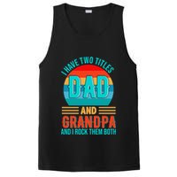 I Have Two Titles Dad And Grandpa I Rock Them Both Sunset PosiCharge Competitor Tank
