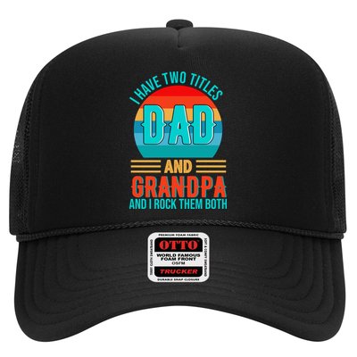 I Have Two Titles Dad And Grandpa I Rock Them Both Sunset Trucker Hat