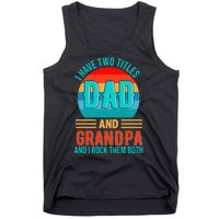 I Have Two Titles Dad And Grandpa I Rock Them Both Sunset Tank Top