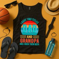 I Have Two Titles Dad And Grandpa I Rock Them Both Sunset Tank Top