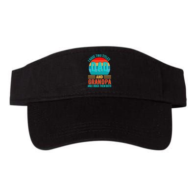I Have Two Titles Dad And Grandpa I Rock Them Both Sunset Visor