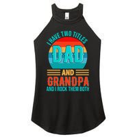 I Have Two Titles Dad And Grandpa I Rock Them Both Sunset Women's Perfect Tri Rocker Tank