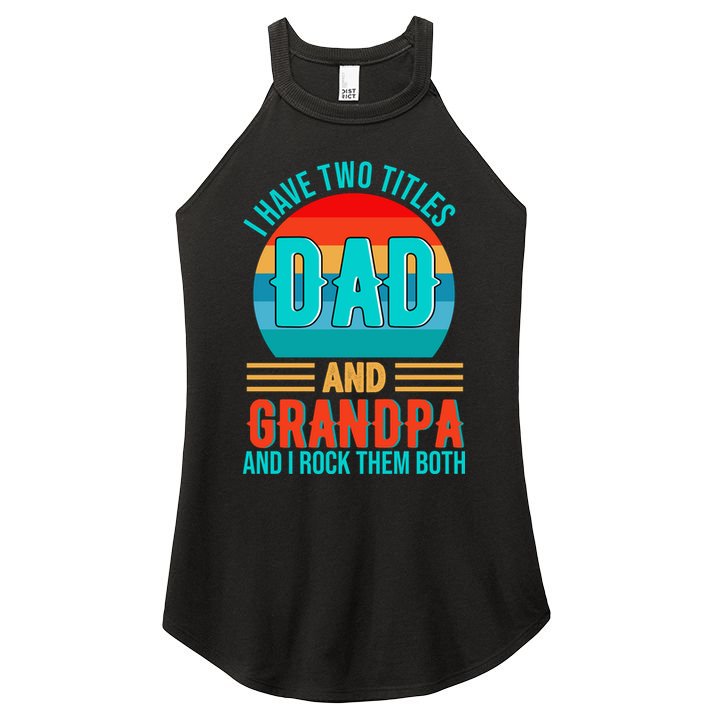 I Have Two Titles Dad And Grandpa I Rock Them Both Sunset Women's Perfect Tri Rocker Tank