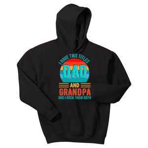 I Have Two Titles Dad And Grandpa I Rock Them Both Sunset Kids Hoodie