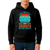 I Have Two Titles Dad And Grandpa I Rock Them Both Sunset Kids Hoodie