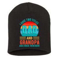 I Have Two Titles Dad And Grandpa I Rock Them Both Sunset Short Acrylic Beanie