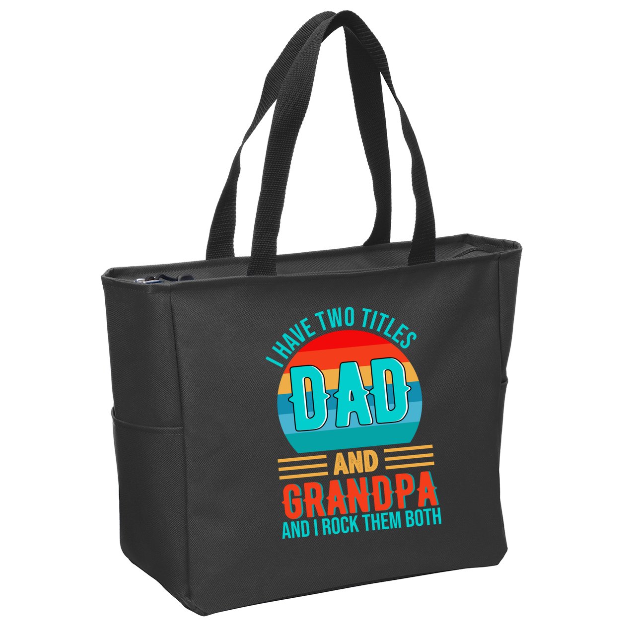 I Have Two Titles Dad And Grandpa I Rock Them Both Sunset Zip Tote Bag