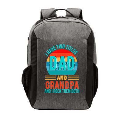 I Have Two Titles Dad And Grandpa I Rock Them Both Sunset Vector Backpack