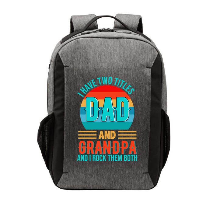 I Have Two Titles Dad And Grandpa I Rock Them Both Sunset Vector Backpack