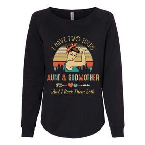 I Have Two Titles Aunt & Godmother Mother'S Day Womens California Wash Sweatshirt