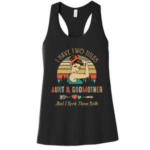 I Have Two Titles Aunt & Godmother Mother'S Day Women's Racerback Tank