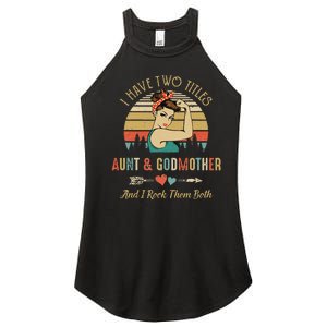 I Have Two Titles Aunt & Godmother Mother'S Day Women's Perfect Tri Rocker Tank