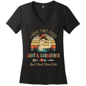 I Have Two Titles Aunt & Godmother Mother'S Day Women's V-Neck T-Shirt