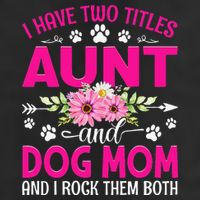 I Have Two Titles Aunt And Dog Mom Flower Mothers Day Hat