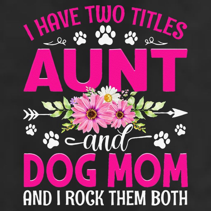 I Have Two Titles Aunt And Dog Mom Flower Mothers Day Hat