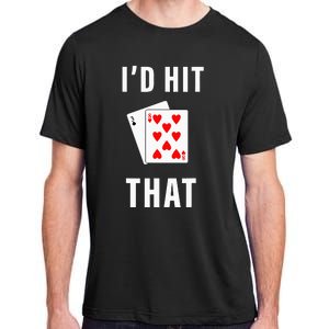 Id Hit That Funny BlackJack Gambling Tee Adult ChromaSoft Performance T-Shirt