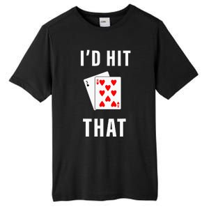 Id Hit That Funny BlackJack Gambling Tee Tall Fusion ChromaSoft Performance T-Shirt