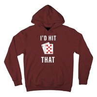 Id Hit That Funny BlackJack Gambling Tee Hoodie