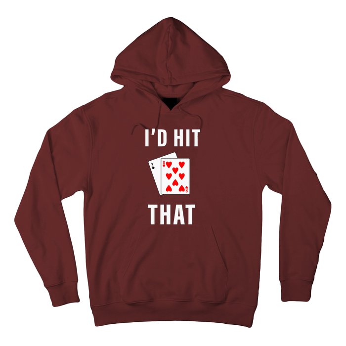 Id Hit That Funny BlackJack Gambling Tee Hoodie