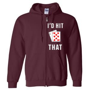 Id Hit That Funny BlackJack Gambling Tee Full Zip Hoodie