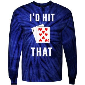 Id Hit That Funny BlackJack Gambling Tee Tie-Dye Long Sleeve Shirt