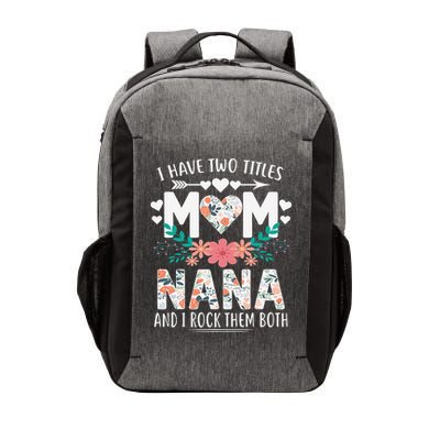I Have Two Titles Mom And Nana Mother's Day Gift Vector Backpack