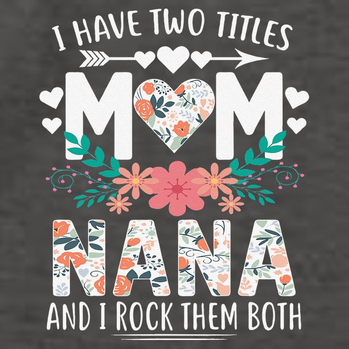 I Have Two Titles Mom And Nana Mother's Day Gift Vector Backpack
