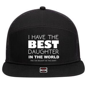 I Have The Best Daughter In The World Funny Cute Gift 7 Panel Mesh Trucker Snapback Hat