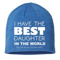 I Have The Best Daughter In The World Funny Cute Gift Sustainable Beanie