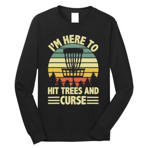 I'm Here To Hit Trees And Curse Funny Disc Golf Frisbee Long Sleeve Shirt