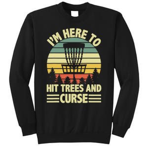 I'm Here To Hit Trees And Curse Funny Disc Golf Frisbee Sweatshirt