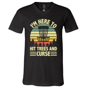 I'm Here To Hit Trees And Curse Funny Disc Golf Frisbee V-Neck T-Shirt