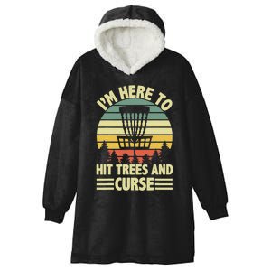 I'm Here To Hit Trees And Curse Funny Disc Golf Frisbee Hooded Wearable Blanket