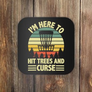 I'm Here To Hit Trees And Curse Funny Disc Golf Frisbee Coaster