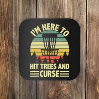 I'm Here To Hit Trees And Curse Funny Disc Golf Frisbee Coaster