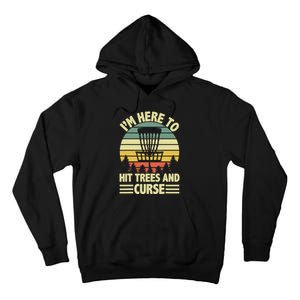 I'm Here To Hit Trees And Curse Funny Disc Golf Frisbee Tall Hoodie