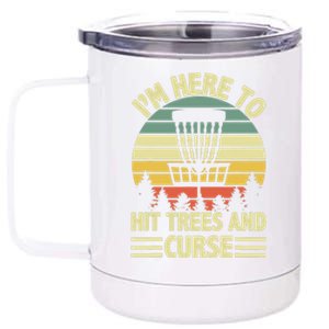 I'm Here To Hit Trees And Curse Funny Disc Golf Frisbee 12 oz Stainless Steel Tumbler Cup