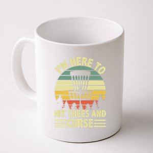 I'm Here To Hit Trees And Curse Funny Disc Golf Frisbee Coffee Mug