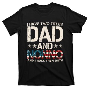 I Have Two Titles Dad And Nonno Us Flag FatherS Day T-Shirt