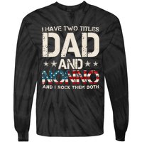 I Have Two Titles Dad And Nonno Us Flag FatherS Day Tie-Dye Long Sleeve Shirt