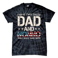 I Have Two Titles Dad And Nonno Us Flag FatherS Day Tie-Dye T-Shirt