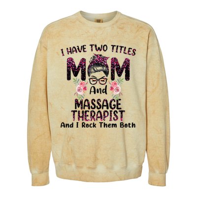 I Have Two Titles Mom & Massage Therapist Floral Mothers day Colorblast Crewneck Sweatshirt