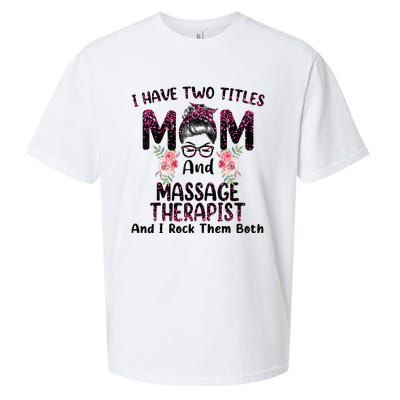 I Have Two Titles Mom & Massage Therapist Floral Mothers day Sueded Cloud Jersey T-Shirt