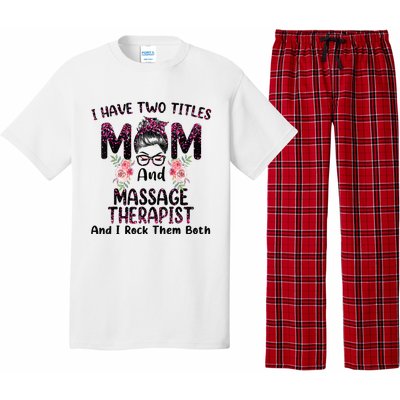 I Have Two Titles Mom & Massage Therapist Floral Mothers day Pajama Set