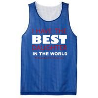 I Have The Best Daughter In The World Funny Meaningful Gift Mesh Reversible Basketball Jersey Tank