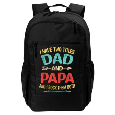 I Have Two Titles Dad And Papa Funny Fathers Day Gift Backpack